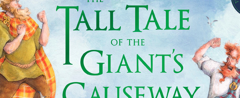 The Tall Tale of the Giant’s Causeway