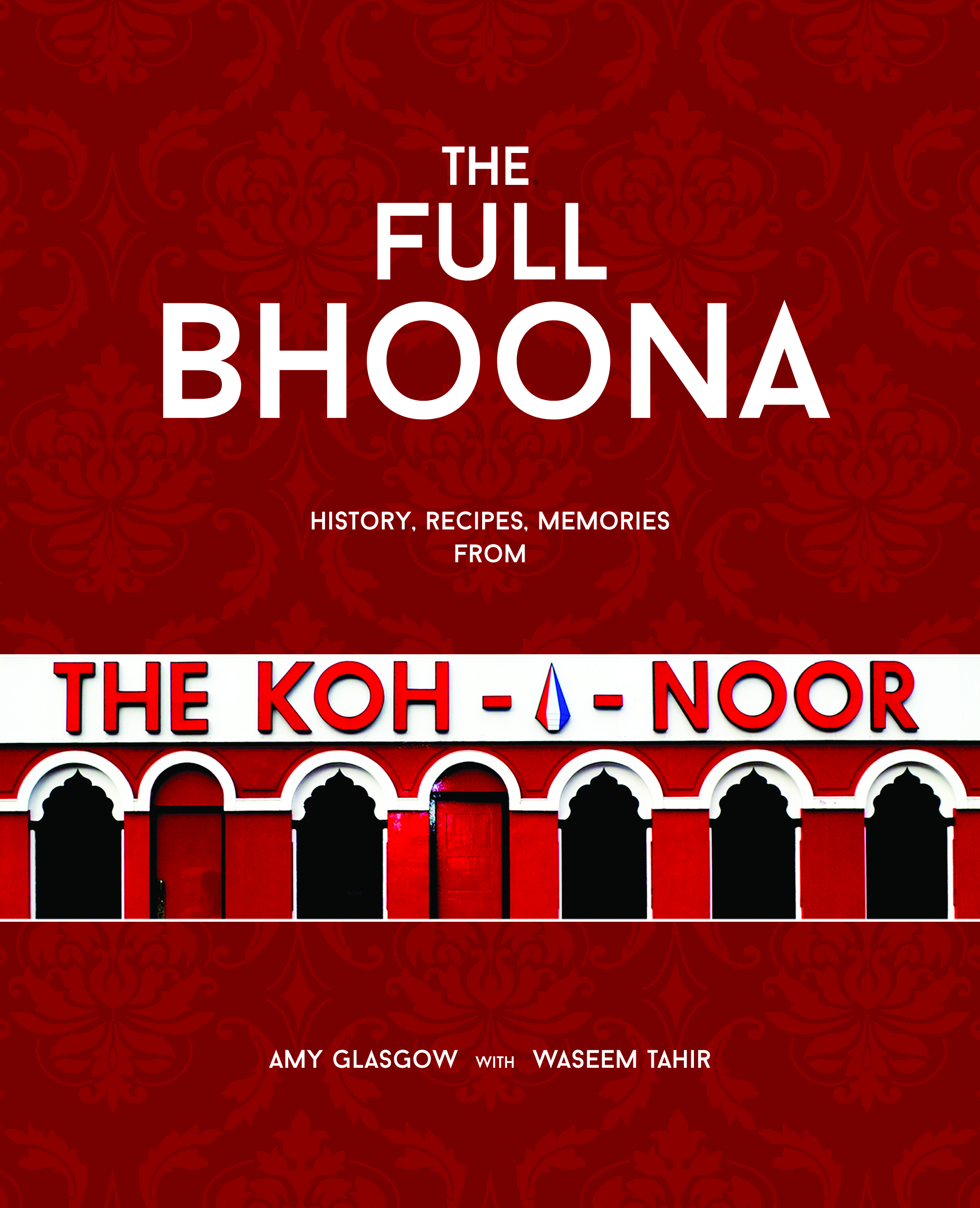 The Full Bhoona: History, Memories and Recipes