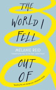 Cover of The World I Fell Out Of by Melanie Reid